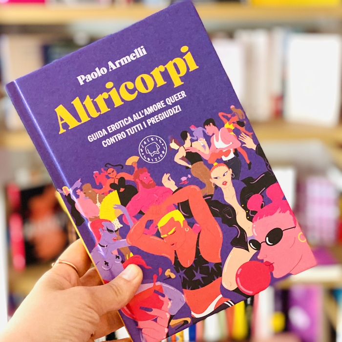 Altricorpi. Guida erotica all'amore queer contro tutti i pregiudizi