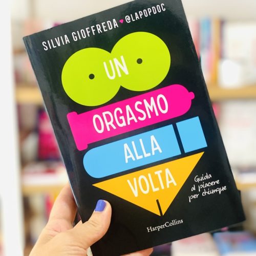 Un orgasmo alla volta. Guida al piacere per chiunque
