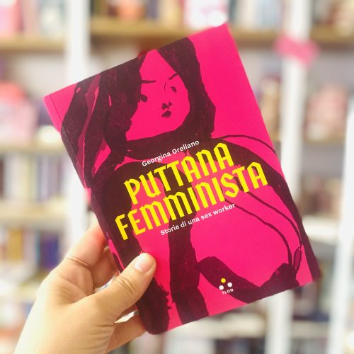 Puttana femminista. Storie di una sex worker