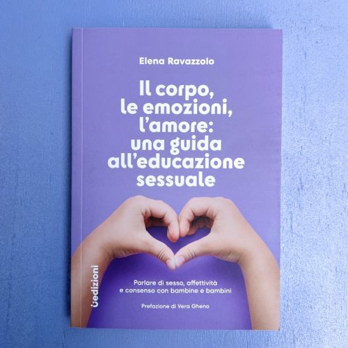 Il corpo, le emozioni, l’amore: una guida all’educazione sessuale